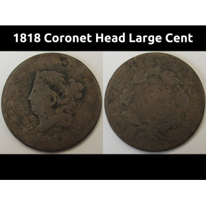 1818 Coronet Head Large Cent - antique American Coronet large penny