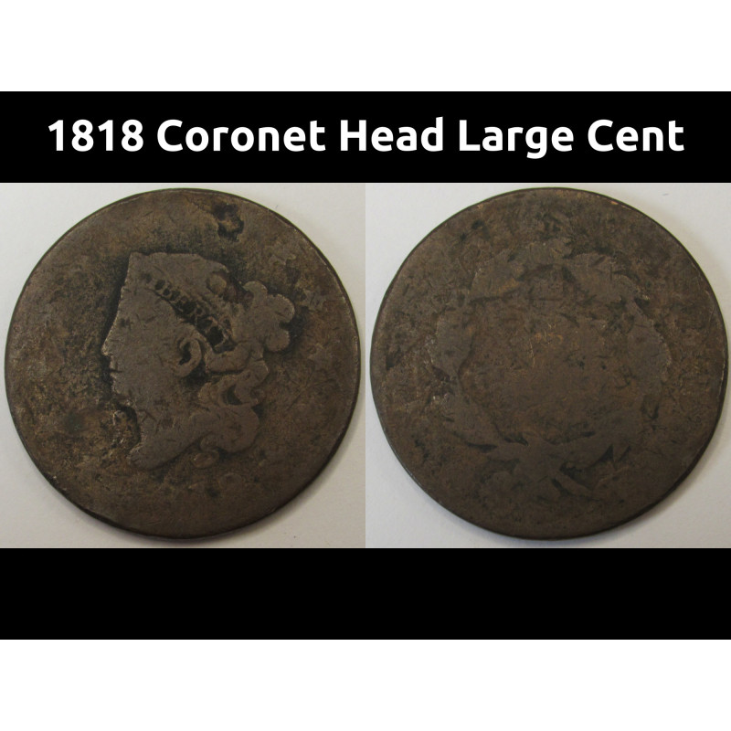 1818 Coronet Head Large Cent - antique American Coronet large penny