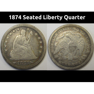 1874 Seated Liberty Quarter - antique American silver quarter
