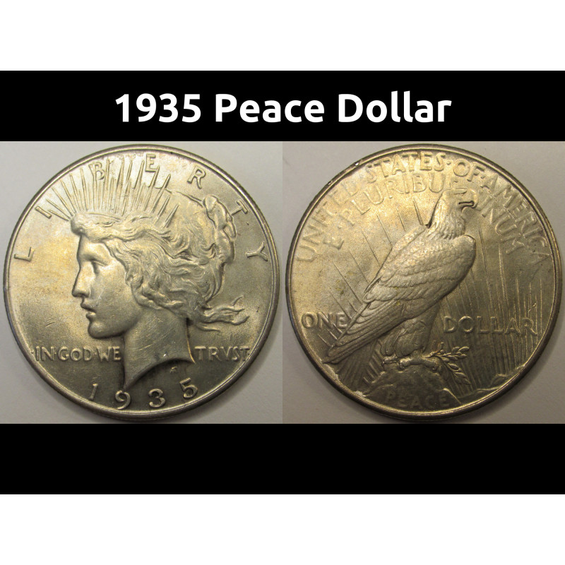 1935 Peace Dollar - antique uncirculated final year of issue silver dollar