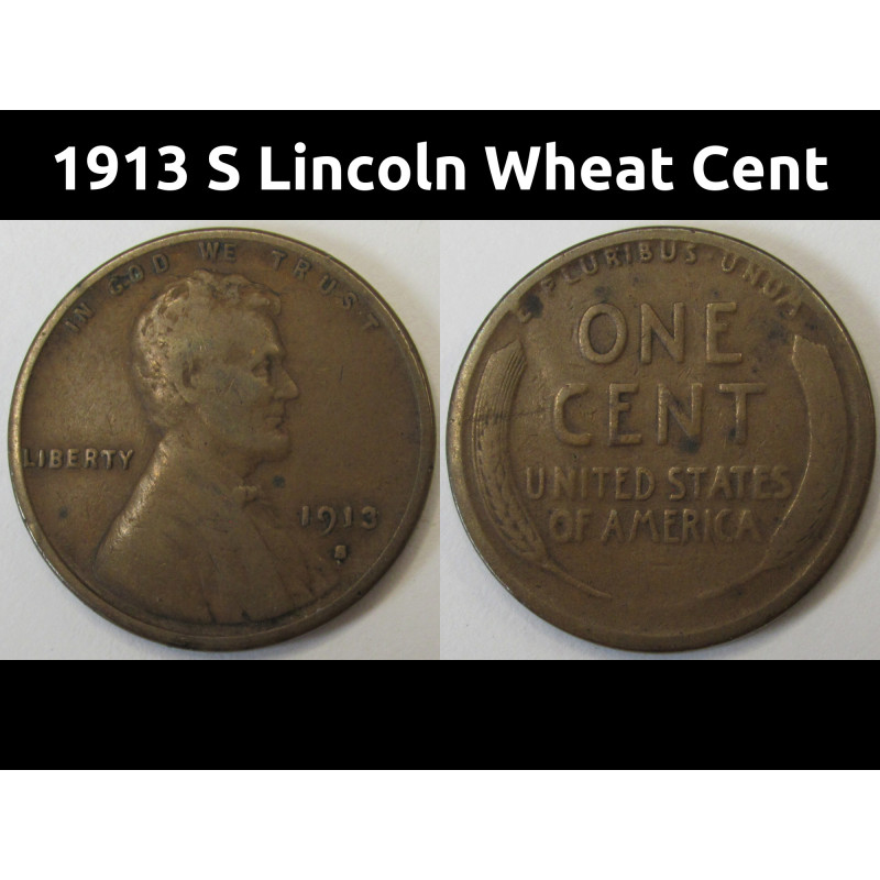 1913 S Lincoln Wheat Cent - antique lower mintage San Francisco mintmark penny