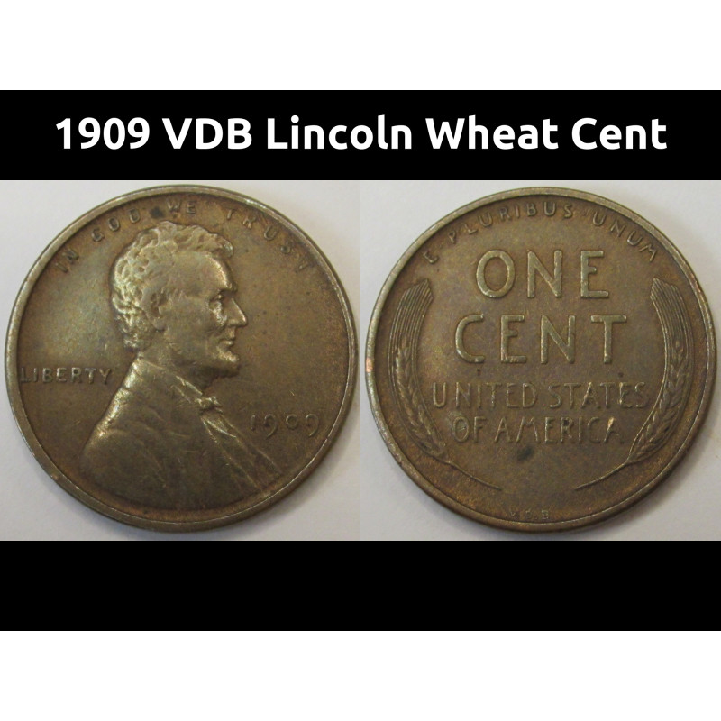 1909 VDB Lincoln Wheat Cent - antique first year of issue famous VDB wheat penny