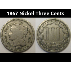 1867 Nickel Three Cents - antique Reconstruction era American odd denomination coin