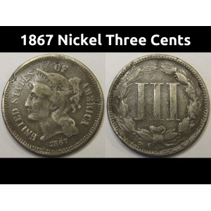 1867 Nickel Three Cents - antique Reconstruction era American odd denomination coin