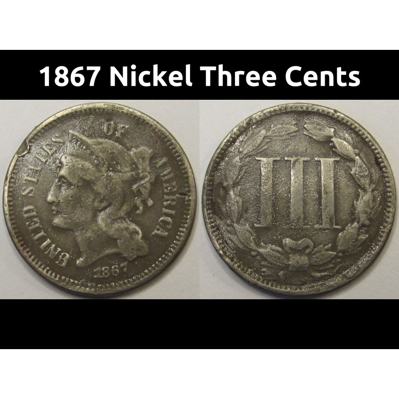 1867 Nickel Three Cents - antique Reconstruction era American odd denomination coin