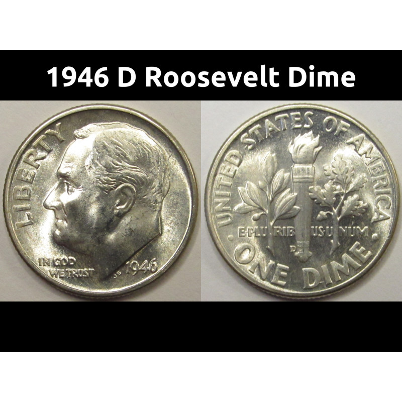 1946 D Roosevelt Dime - antique uncirculated Denver mintmark silver coin