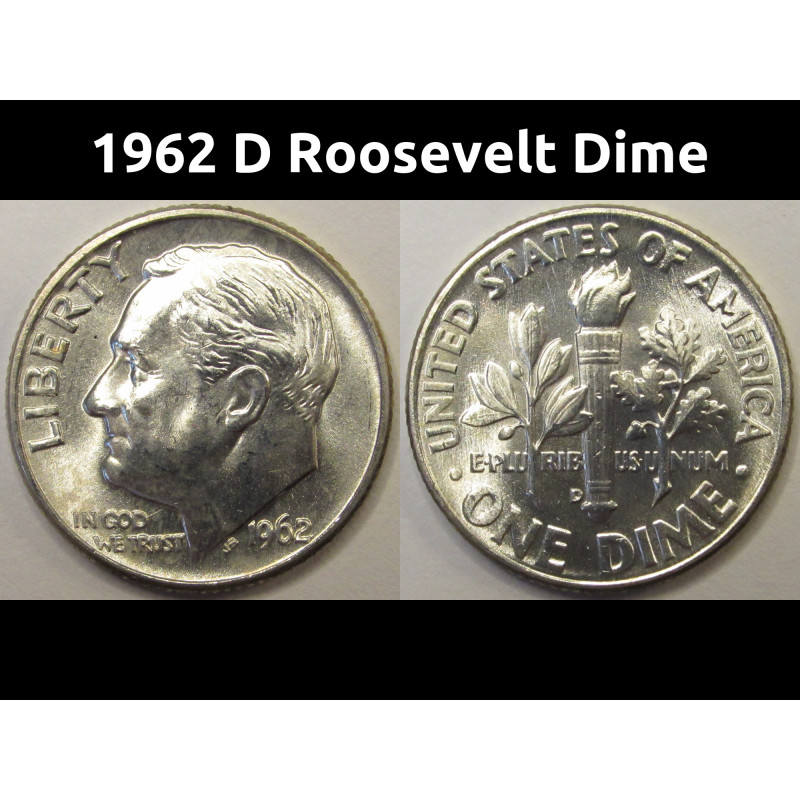 1962 D Roosevelt Dime - antique Denver mintmark silver dime