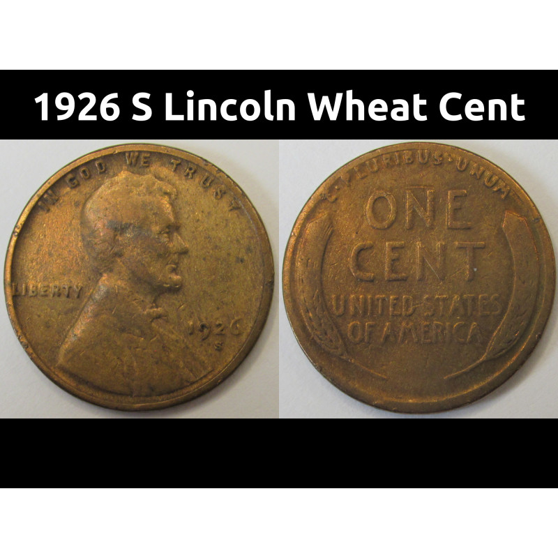 1926 S Lincoln Wheat Cent - antique semi-key date American San Francisco mintmark penny