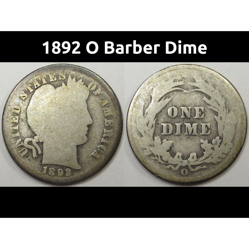 1892 O Barber Dime - antique New Orleans mint first year of issue silver coiin