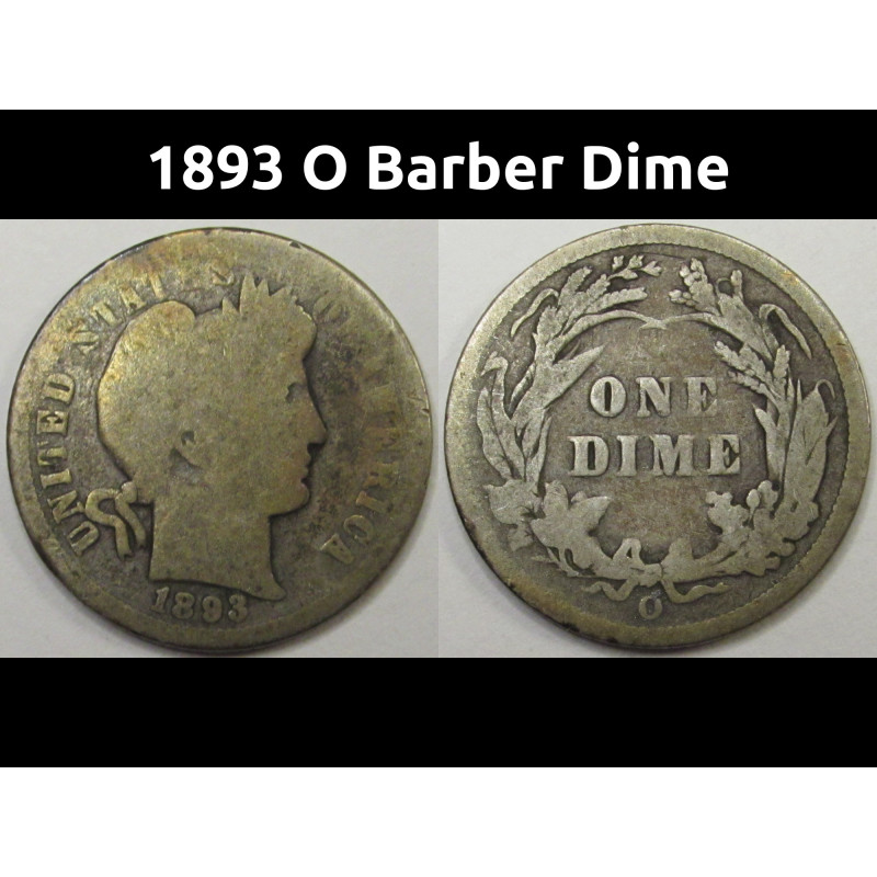 1893 O Barber Dime - antique better date American silver dime