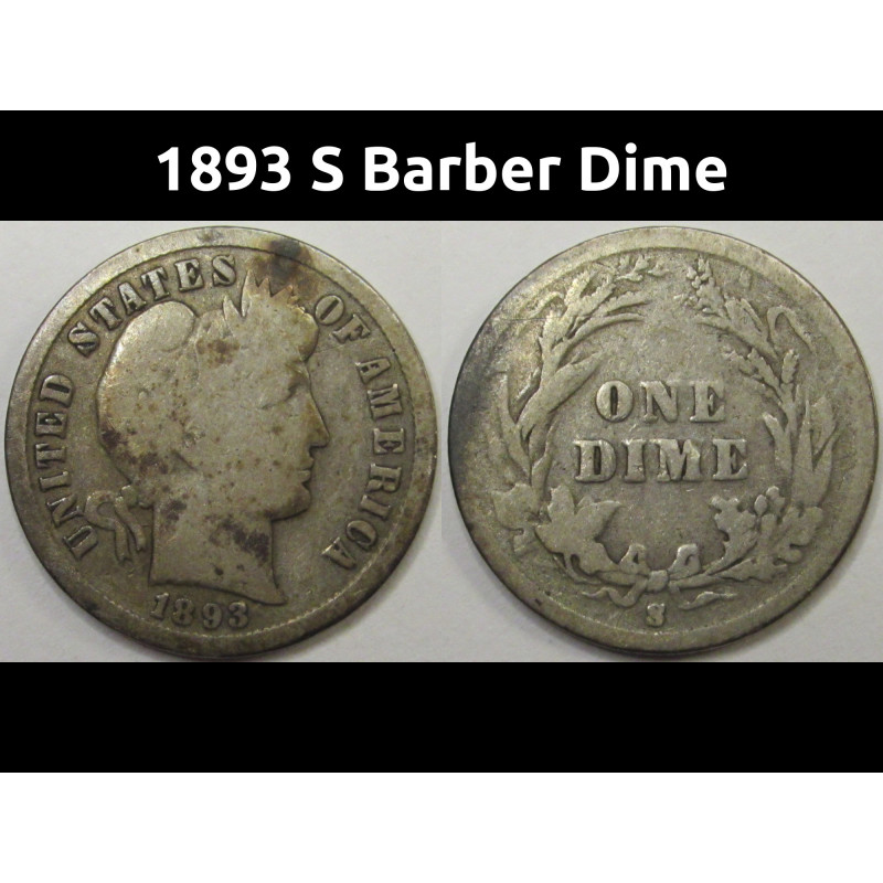 1893 S Barber Dime - antique San Francisco mintmark American silver dime