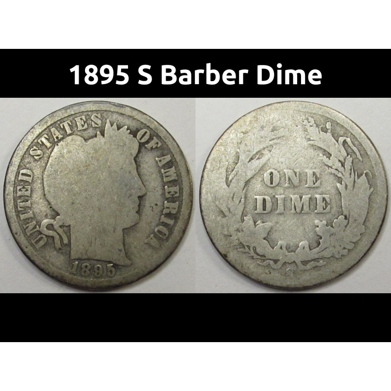 1895 S Barber Dime - antique San Francisco mintmark silver dime