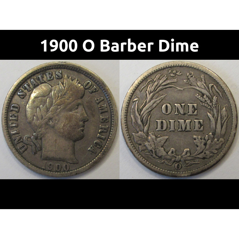 1900 O Barber Dime - antique New Orleans mintmark better condition silver coin