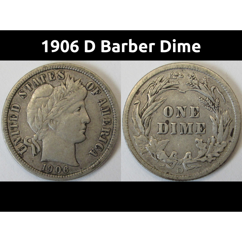 1906 D Barber Dime - antique Denver mintmark American silver dime