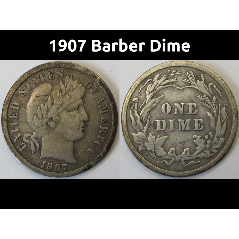 1907 Barber Dime - antique better condition American silver dime