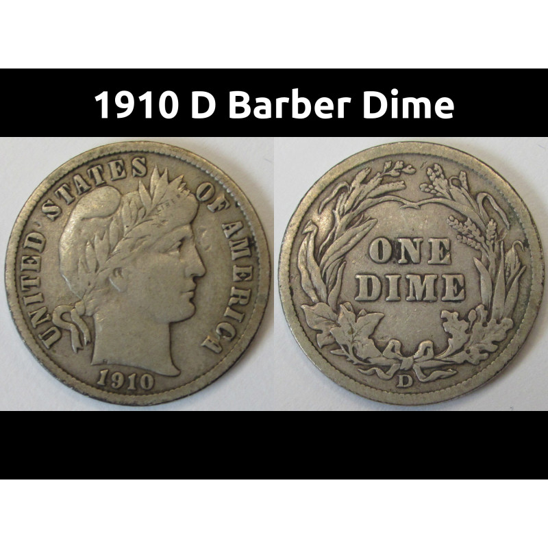 1910 D Barber Dime - antique Denver mintmark silver dime coin