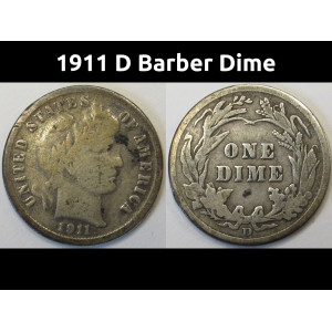1911 D Barber Dime - antique Denver mintmark silver dime coin