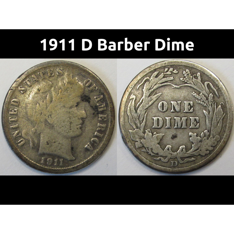 1911 D Barber Dime - antique Denver mintmark silver dime coin