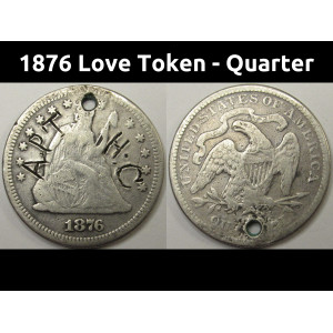 1876 Love Token - Seated Liberty Quarter - APT HC - antique ex jewelry