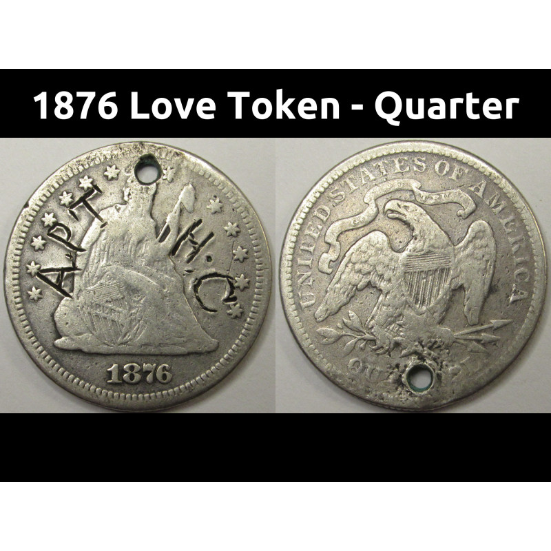 1876 Love Token - Seated Liberty Quarter - APT HC - antique ex jewelry