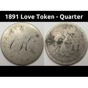 1891 Love Token - Seated Liberty Quarter - vintage CK initials