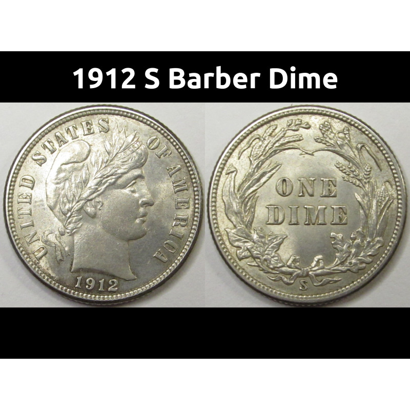 1912 S Barber Dime - antique uncirculated American silver dime