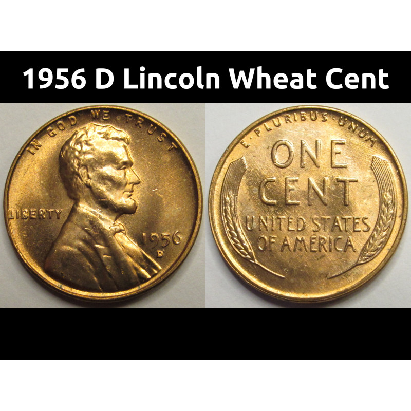 1956 D Lincoln Wheat Cent - antique Denver mintmark uncirculated wheat penny