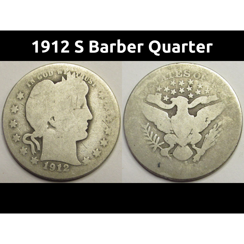 1912 S Barber Quarter - antique better date low mintage silver quarter