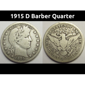 1915 D Barber Quarter - antique Denver mintmark issue American silver coin