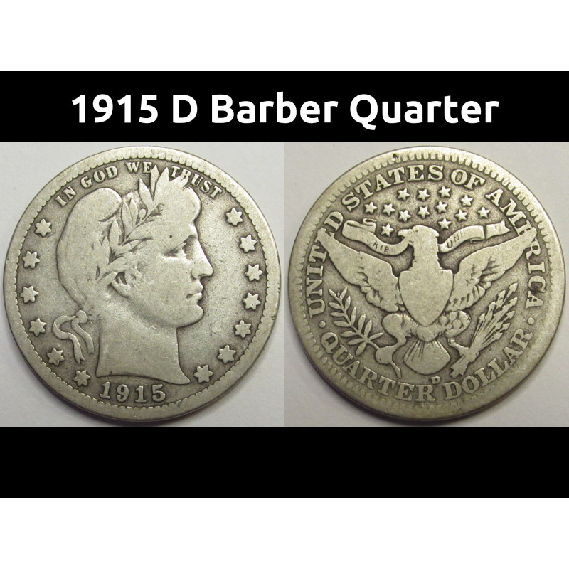 1915 D Barber Quarter - antique Denver mintmark issue American silver coin