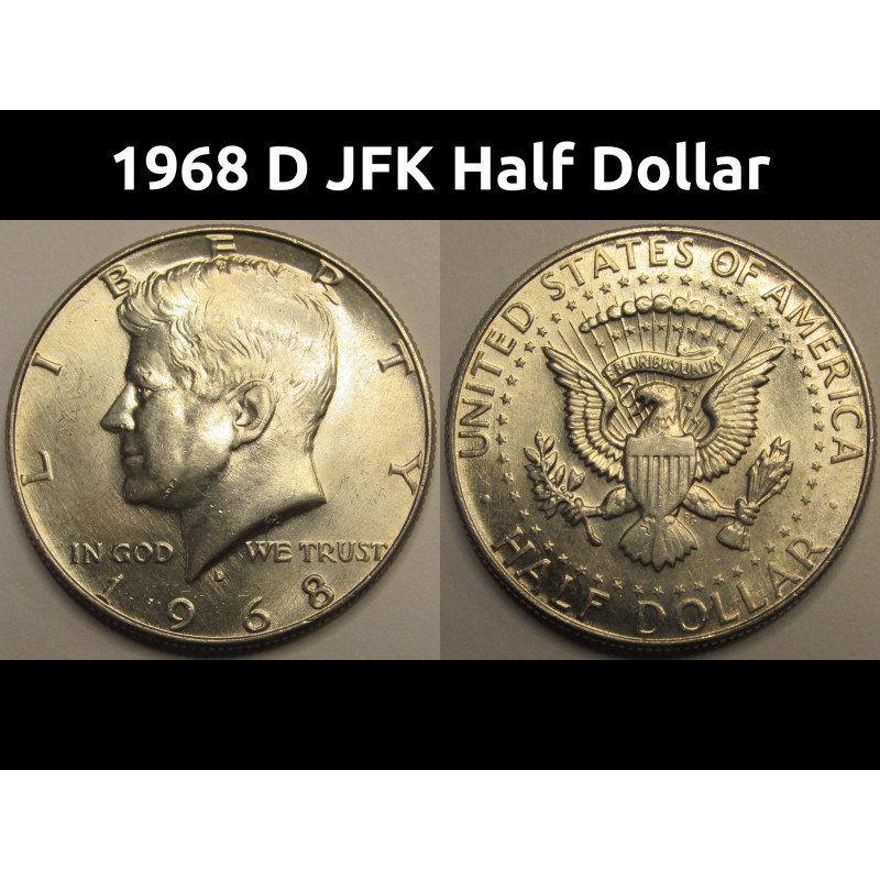 1968 D JFK Half Dollar - 40 percent silver uncirculated American coin