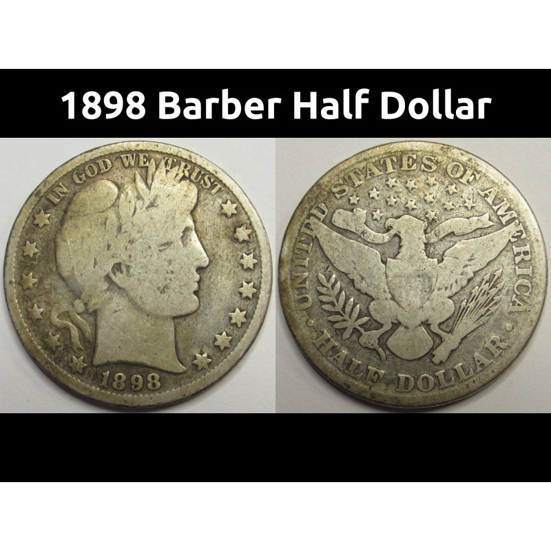 1898 Barber Half Dollar - antique 19th century American silver coin