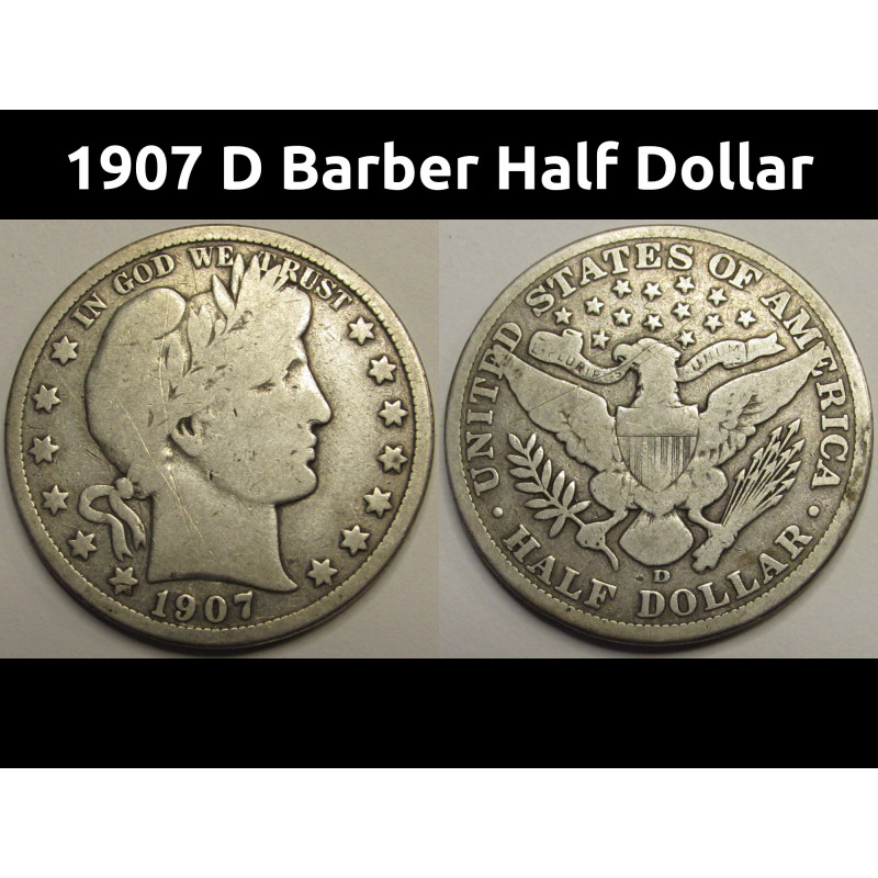 1907 D Barber Half Dollar - antique American silver coin