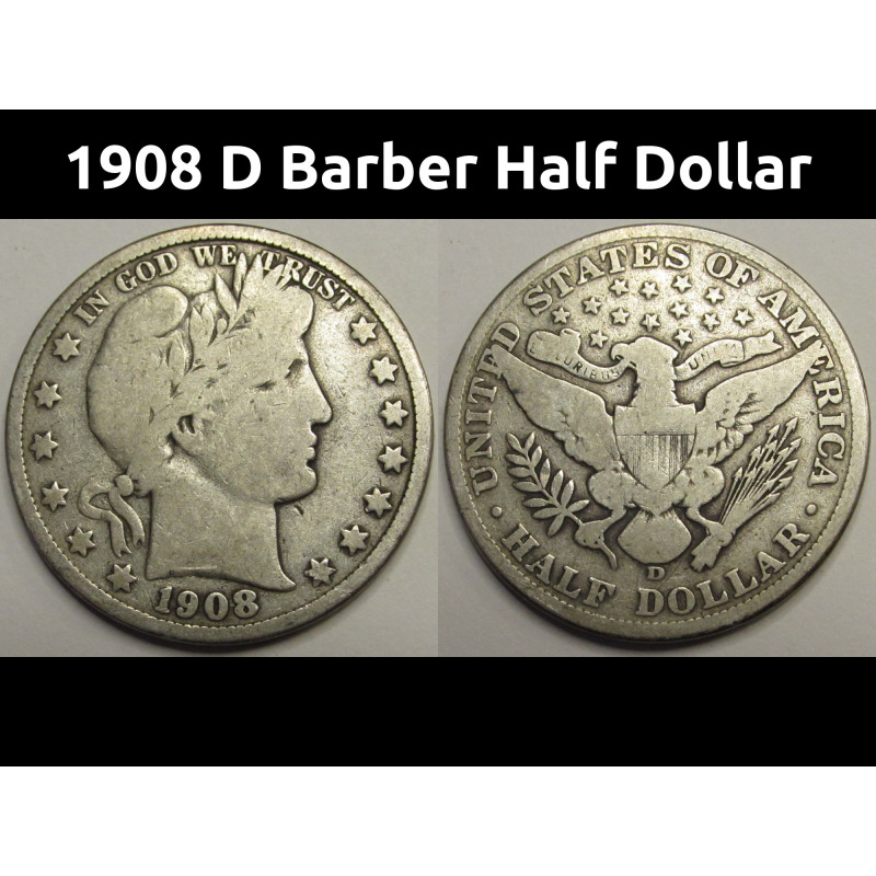 1908 D Barber Half Dollar - antique Denver mintmark silver American coin