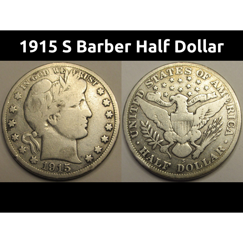 1915 S Barber Half Dollar - antique San Francisco mintmark silver coin