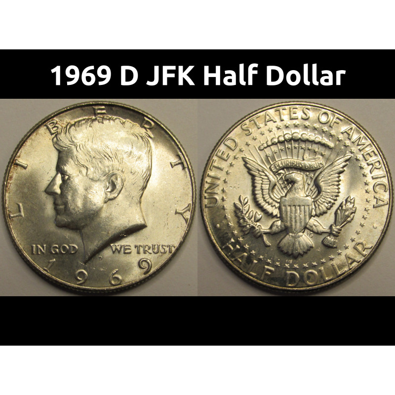 1969 D JFK Half Dollar - antique uncirculated 40 percent silver American silver coin