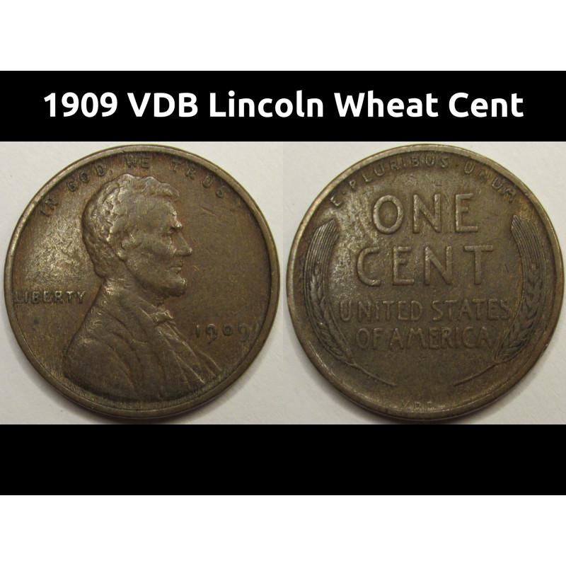 1909 VDB Lincoln Wheat Cent - antique first year of issue American famous VDB penny