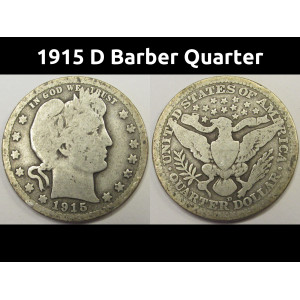 1915 D Barber Quarter - antique Denver mintmark silver coin
