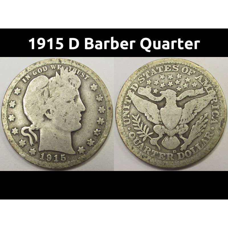 1915 D Barber Quarter - antique Denver mintmark silver coin