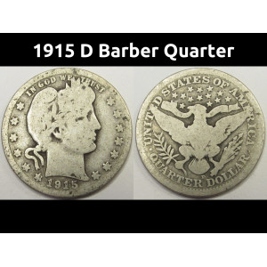 1915 D Barber Quarter - antique Denver mintmark silver coin