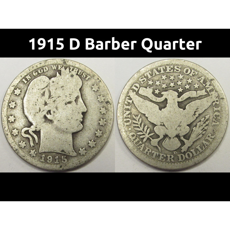 1915 D Barber Quarter - antique Denver mintmark silver coin
