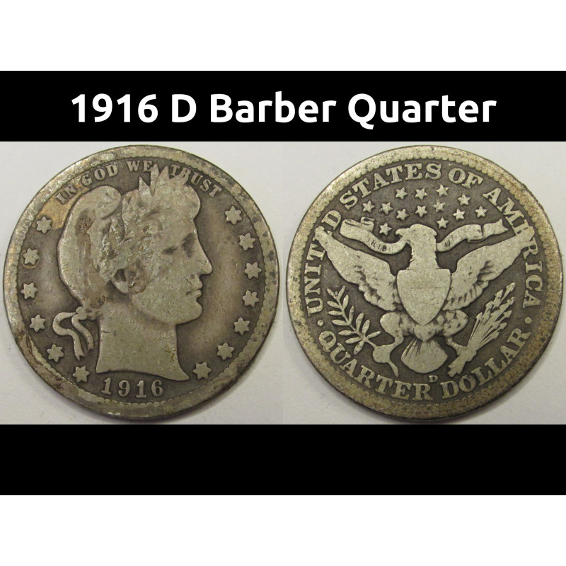 1916 D Barber Quarter - antique Denver mintmark silver coin