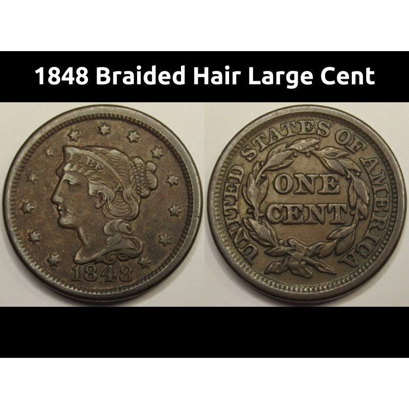 1848 Braided Hair Large Cent - antique better condition American old penny