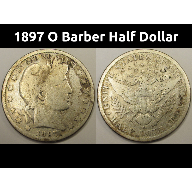 1897 O Barber Half Dollar - antique scarce date American silver half dollar