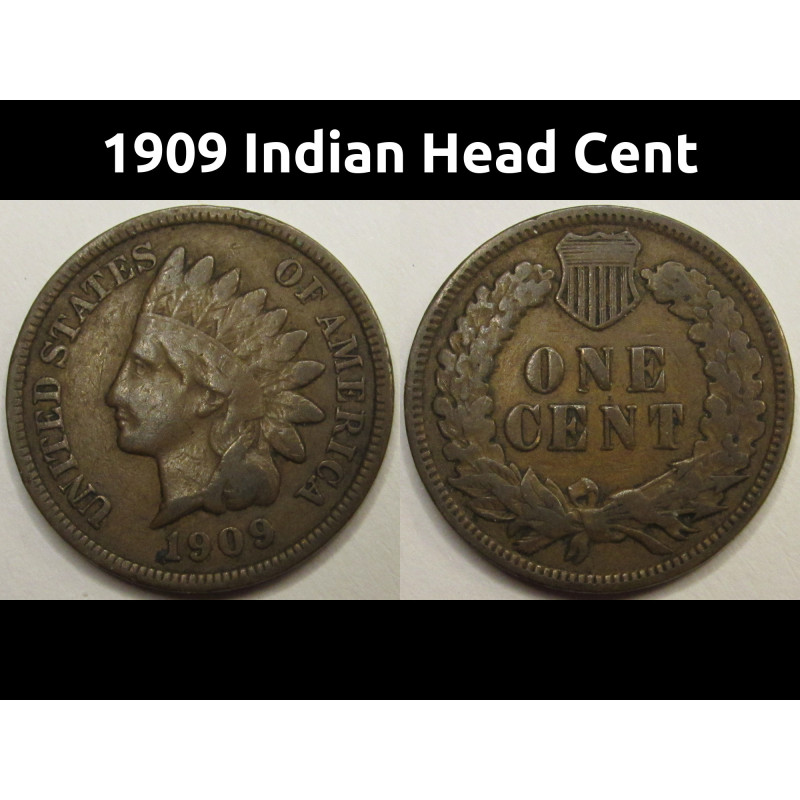 1909 Indian Head Cent - final year of issue American Indian penny