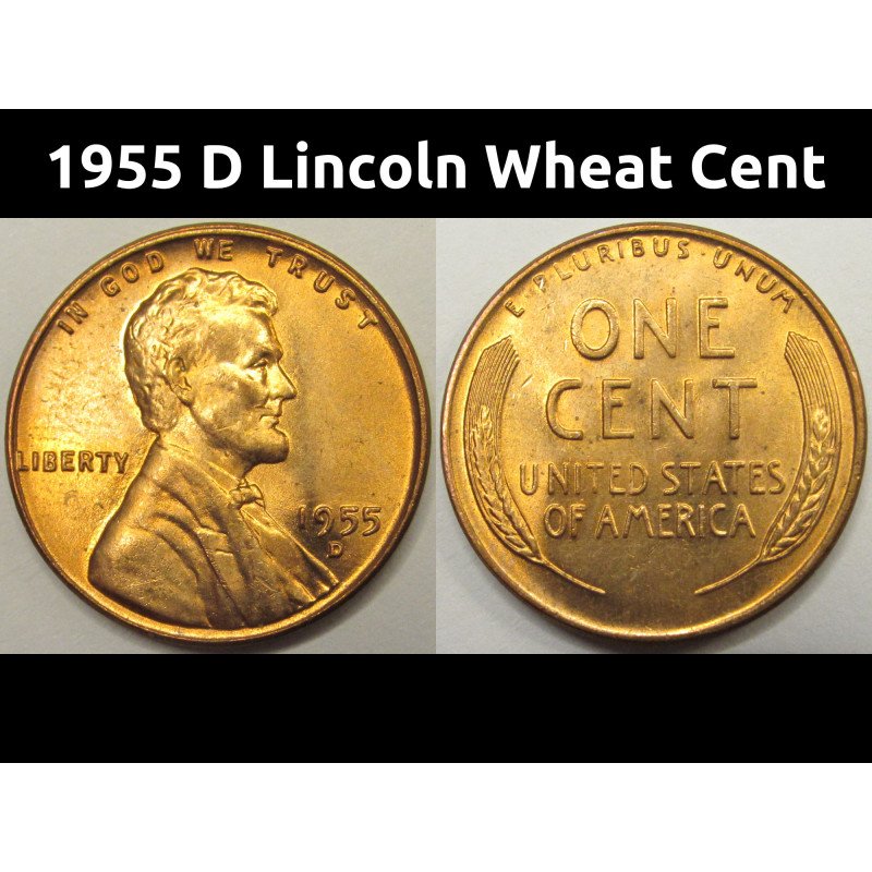 1955 D Lincoln Wheat Cent - uncirculated Denver mintmark American penny