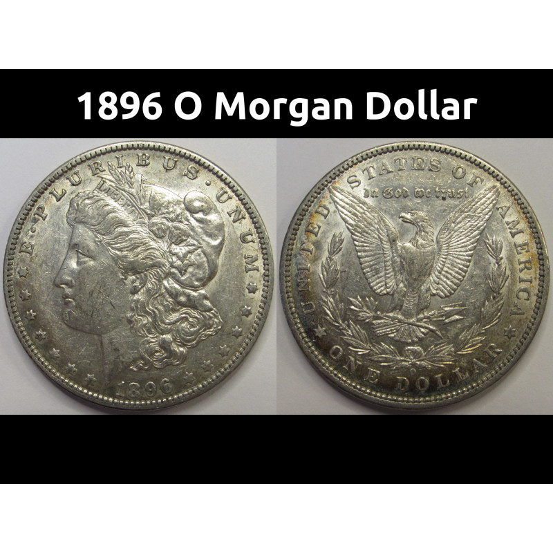 1896 O Morgan Dollar - antique New Orleans mintmark better date silver dollar
