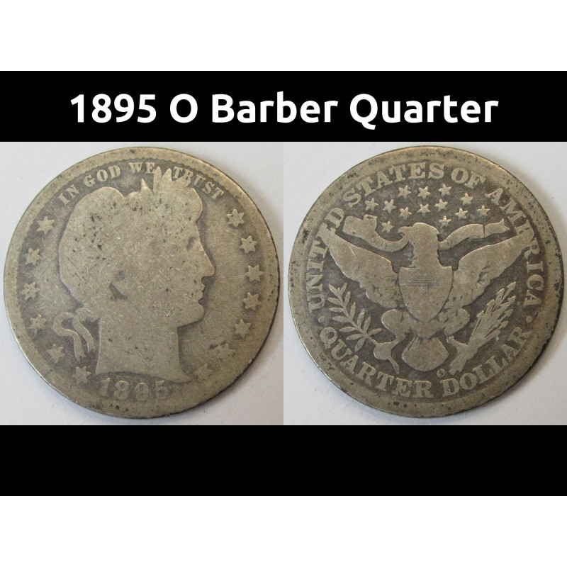 1895 O Barber Quarter - antique New Orleans mintmark silver quarter