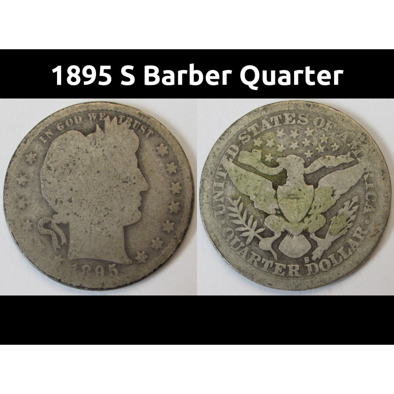1895 S Barber Quarter - antique San Francisco mintmark better date coin
