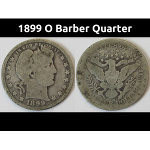 1899 O Barber Quarter - antique better date American silver quarter